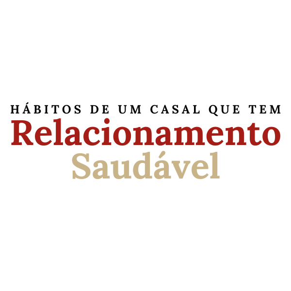 Logo Hábitos de um Casal que Tem um Relacionamento Saudável